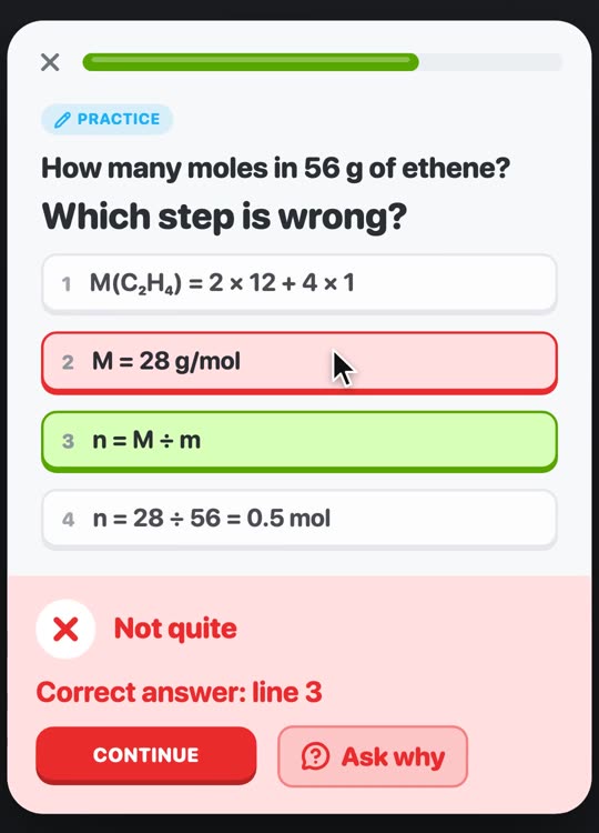 Felt: Which step is wrong? Four lines of a moles calculation, line 2 chosen, Not quite, correct answer line 3, buttons Continue and Ask why